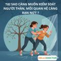 Tại sao càng muốn kiểm soát người thân, mối quan hệ càng rạn nứt? Tại sao càng muốn kiểm soát người thân, mối quan hệ càng rạn nứt?
