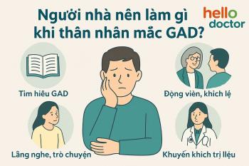Người nhà nên làm gì khi thân nhân mắc rối loạn lo âu lan tỏa