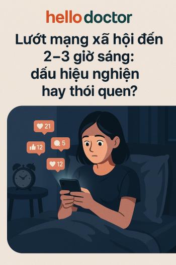 Lướt mạng xã hội đến 2–3 giờ sáng: dấu hiệu nghiện hay thói quen?