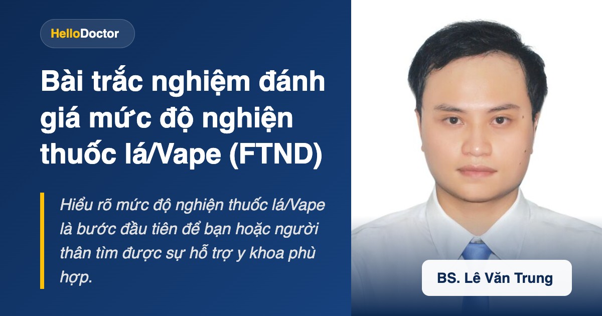 Bài trắc nghiệm đánh giá mức độ nghiện thuốc lá/Vape (FTND)