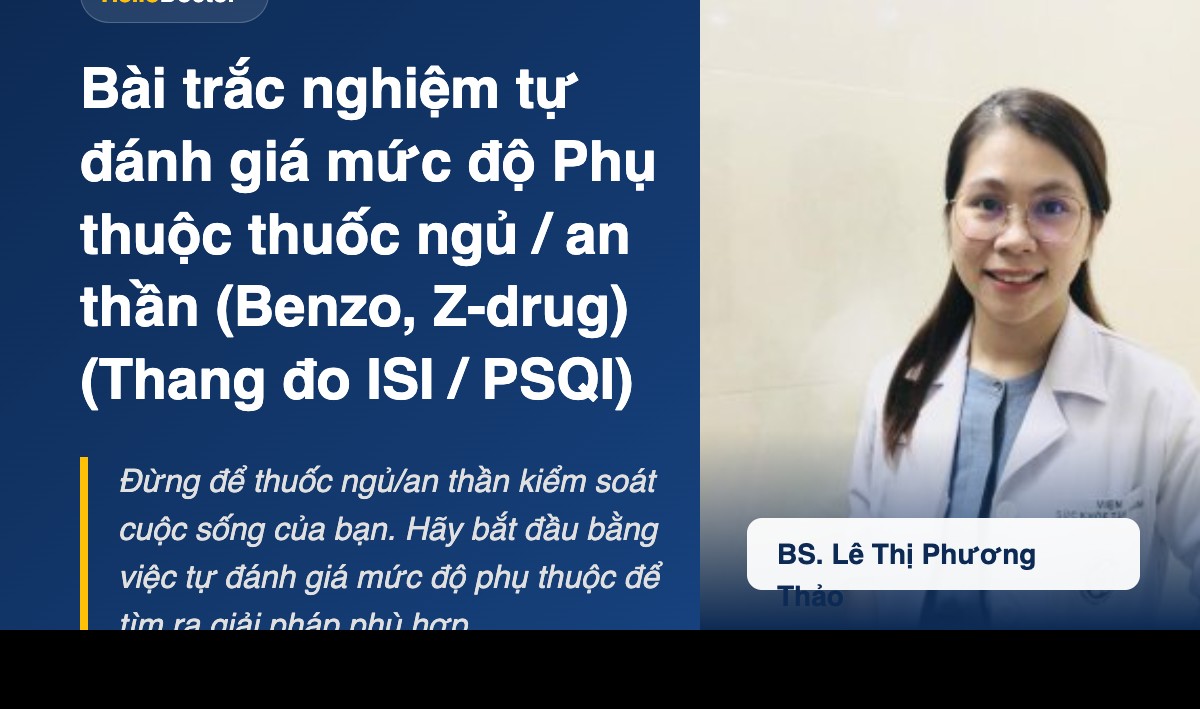 Bài trắc nghiệm tự đánh giá mức độ Phụ thuộc thuốc ngủ / an thần (Benzo, Z-drug) (Thang đo ISI / PSQI)