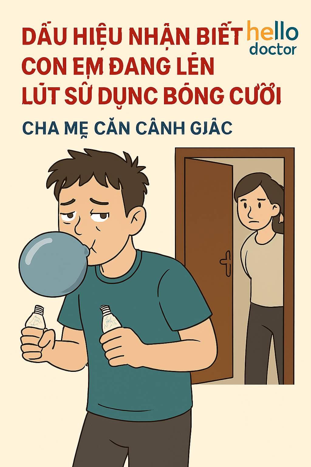 Dấu hiệu nhận biết con em đang lén lút sử dụng bóng cười – Cha mẹ cần cảnh giác