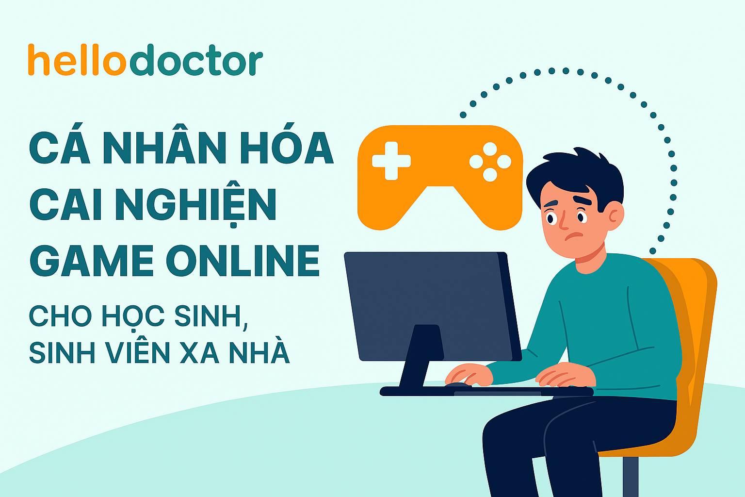 Cá nhân hóa cai nghiện game online cho học sinh, sinh viên xa nhà