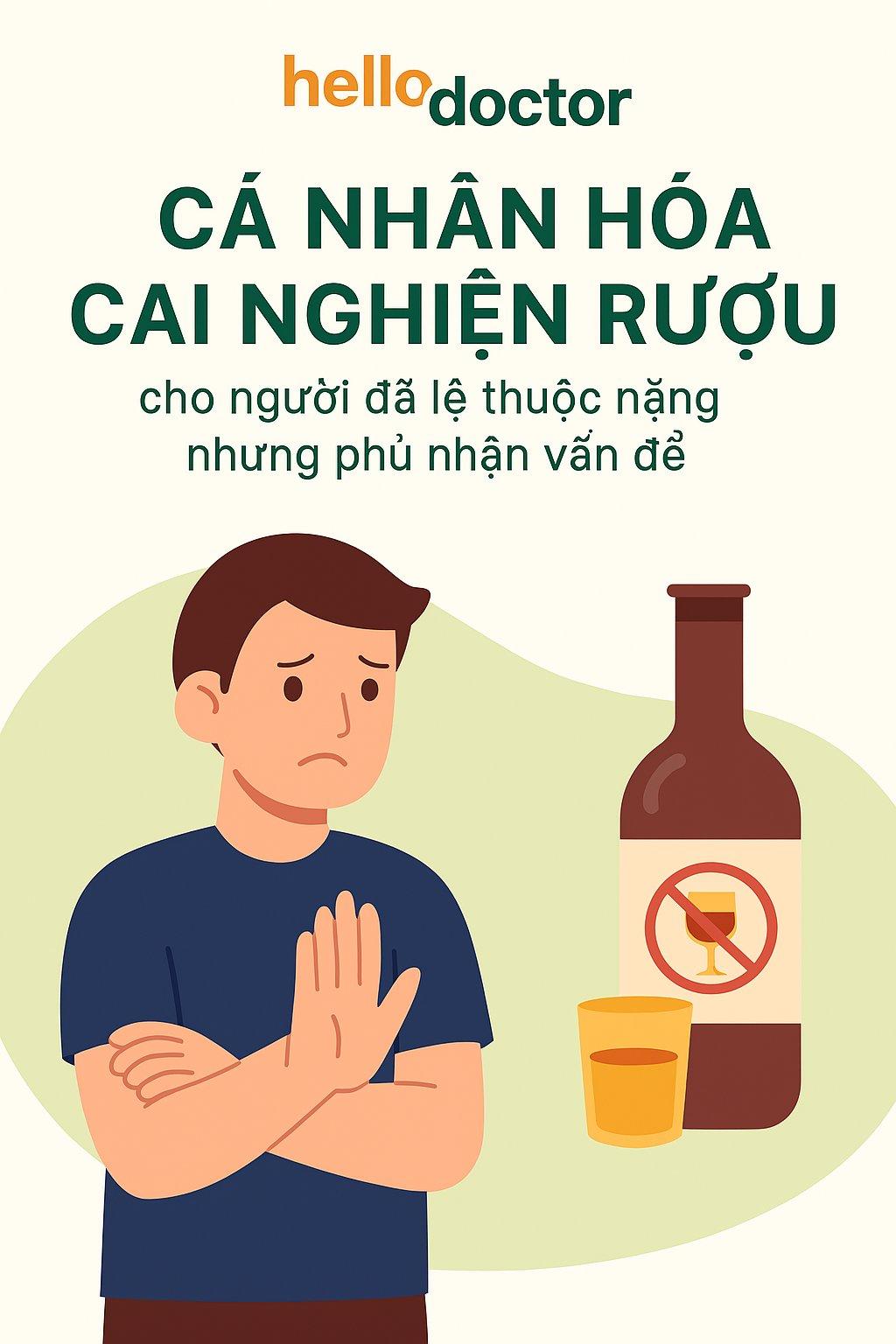 Cá nhân hóa cai nghiện rượu cho người đã lệ thuộc nặng nhưng phủ nhận vấn đề