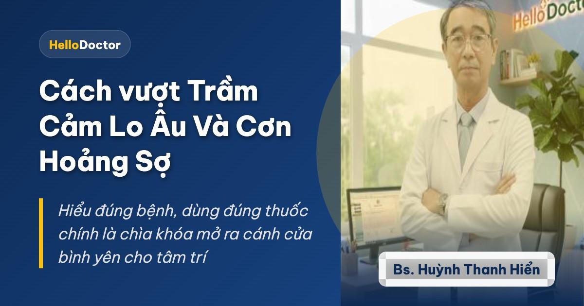 Cách vượt Trầm Cảm Lo Âu Và Cơn Hoảng Sợ