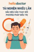Tái nghiện nhiều lần – dấu hiệu cần thay đổi phương pháp điều trị