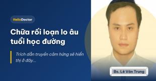 Chữa rối loạn lo âu tuổi học đường Chữa rối loạn lo âu tuổi học đường
