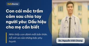 Con cái mắc trầm cảm sau chia tay người yêu: Dấu hiệu cha mẹ cần biết