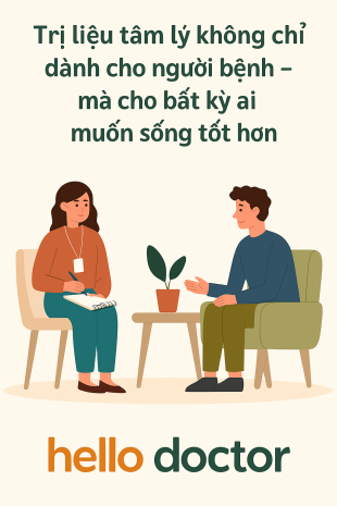 Trị liệu tâm lý không chỉ dành cho người bệnh – mà cho bất kỳ ai muốn sống tốt hơn Trị liệu tâm lý không chỉ dành cho người bệnh – mà cho bất kỳ ai muốn sống tốt hơn