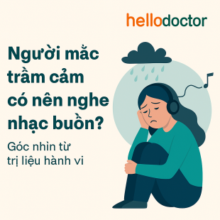 Người mắc trầm cảm có nên nghe nhạc buồn? Góc nhìn từ trị liệu hành vi