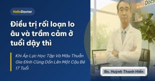 Điều trị rối loạn lo âu và trầm cảm ở tuổi dậy thì Điều trị rối loạn lo âu và trầm cảm ở tuổi dậy thì