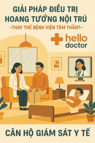 Giải pháp điều trị hoang tưởng nội trú thay thế bệnh viện tâm thần? – Căn hộ giám sát y tế của Hello Doctor Giải pháp điều trị hoang tưởng nội trú thay thế bệnh viện tâm thần? – Căn hộ giám sát y tế của Hello Doctor