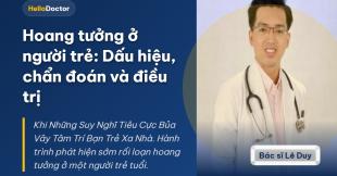 Hoang tưởng ở người trẻ: Dấu hiệu, chẩn đoán và điều trị Hoang tưởng ở người trẻ: Dấu hiệu, chẩn đoán và điều trị