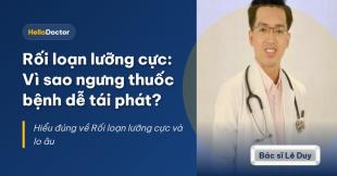 Rối loạn lưỡng cực: Vì sao ngưng thuốc bệnh dễ tái phát?