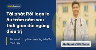 Tái phát Rối loạn lo âu trầm cảm sau thời gian dài ngừng điều trị