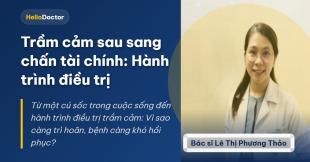 Trầm cảm sau sang chấn tài chính: Hành trình điều trị Trầm cảm sau sang chấn tài chính: Hành trình điều trị
