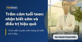 Trầm cảm tuổi teen: nhận biết sớm và điều trị hiệu quả