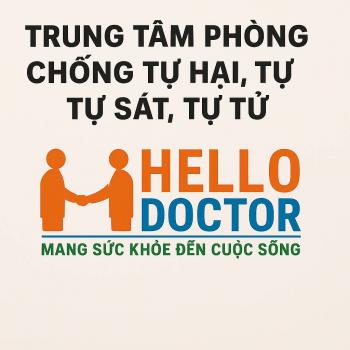 TRUNG TÂM PHÒNG CHỐNG TỰ HẠI, TỰ SÁT, TỰ TỬ – HELLO DOCTOR TRUNG TÂM PHÒNG CHỐNG TỰ HẠI, TỰ SÁT, TỰ TỬ – HELLO DOCTOR
