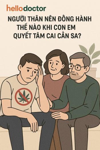 Người thân nên đồng hành thế nào khi con em quyết tâm cai cần sa?