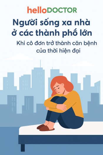 Người sống xa nhà ở các thành phố lớn – Khi cô đơn trở thành căn bệnh của thời hiện đại