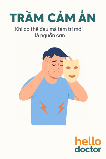 Trầm cảm ẩn (masked depression): Khi cơ thể đau mà tâm trí mới là nguồn cơn