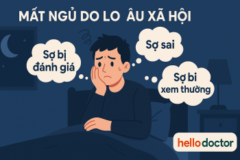 Mất ngủ do lo âu xã hội: Sợ bị đánh giá, sợ sai, sợ bị xem thường