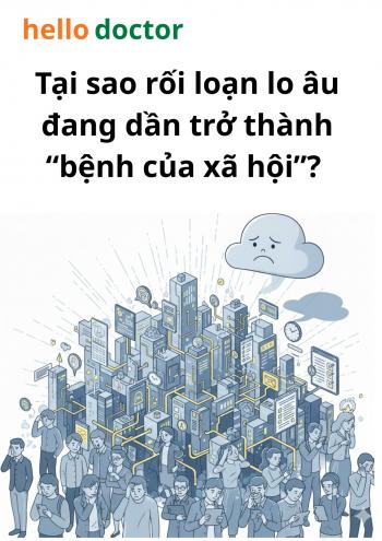 Tại sao rối loạn lo âu đang dần trở thành “bệnh của xã hội”?