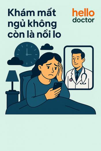 Khám mất ngủ không còn là nỗi lo – Hello Doctor cùng đồng hành, an toàn, hiệu quả