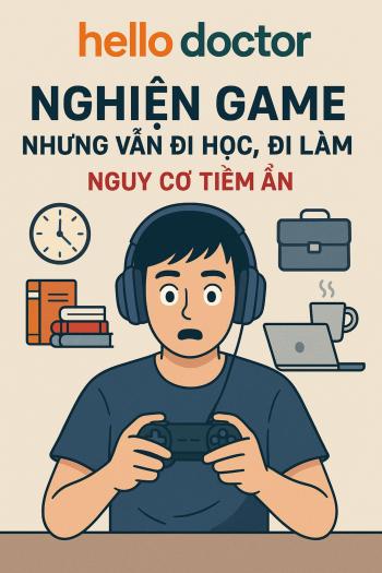 Nghiện game nhưng vẫn đi học, đi làm – nguy cơ tiềm ẩn