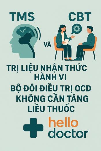 TMS và trị liệu nhận thức hành vi: Bộ đôi điều trị OCD không cần tăng liều thuốc