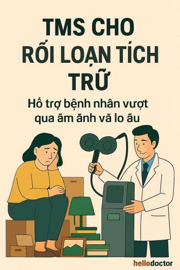 TMS hỗ trợ bệnh nhân rối loạn tích trữ vượt qua ám ảnh và lo âu đi kèm