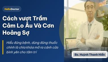 Cách vượt Trầm Cảm Lo Âu Và Cơn Hoảng Sợ