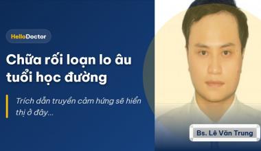 Chữa rối loạn lo âu tuổi học đường