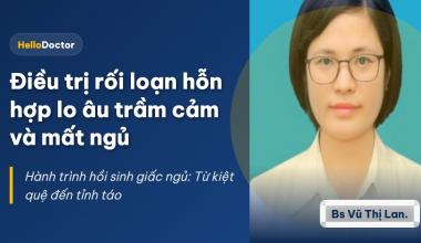 Điều trị rối loạn hỗn hợp lo âu trầm cảm và mất ngủ