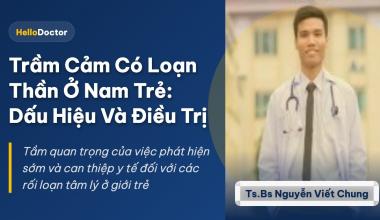 Trầm Cảm Có Loạn Thần Ở Nam Trẻ: Dấu Hiệu Và Điều Trị