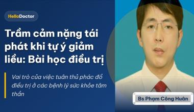 Trầm cảm nặng tái phát khi tự ý giảm liều: Bài học điều trị
