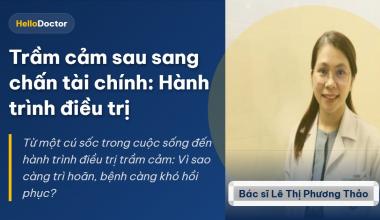 Trầm cảm sau sang chấn tài chính: Hành trình điều trị