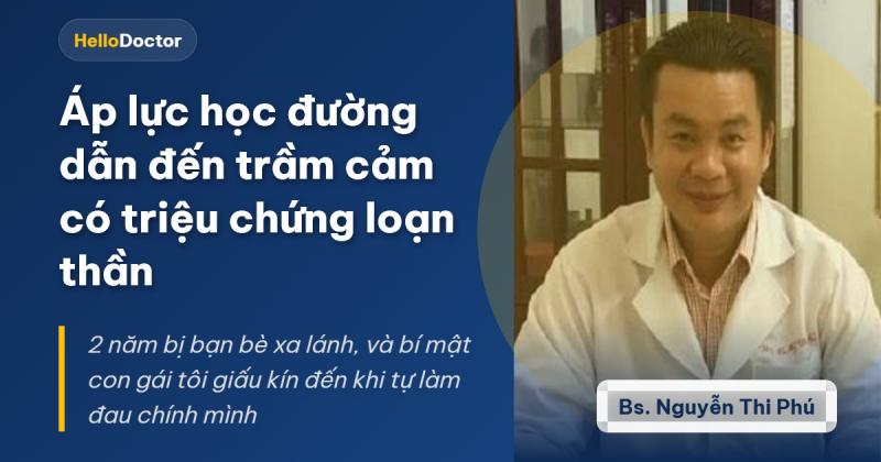 Áp lực học đường dẫn đến trầm cảm có triệu chứng loạn thần