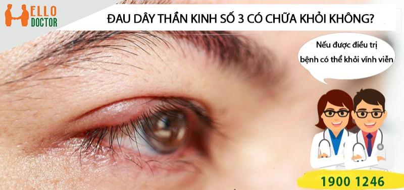 Bệnh đau dây thần kinh số 3 có chữa khỏi được không? Bệnh đau dây thần kinh số 3 có chữa khỏi được không?