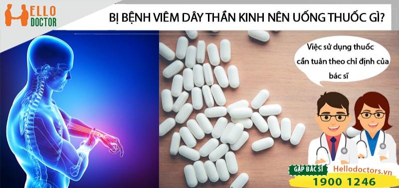 Bị bệnh viêm dây thần kinh nên uống thuốc gì?