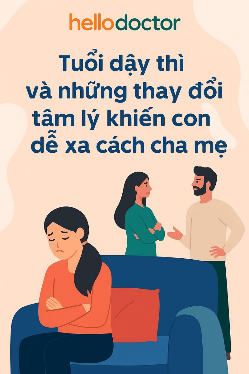 Tuổi dậy thì và những thay đổi tâm lý khiến con dễ xa cách cha mẹ