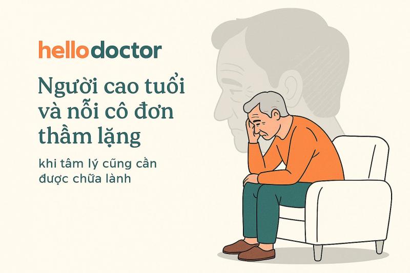 Người cao tuổi và nỗi cô đơn thầm lặng — khi tâm lý cũng cần được chữa lành Người cao tuổi và nỗi cô đơn thầm lặng — khi tâm lý cũng cần được chữa lành