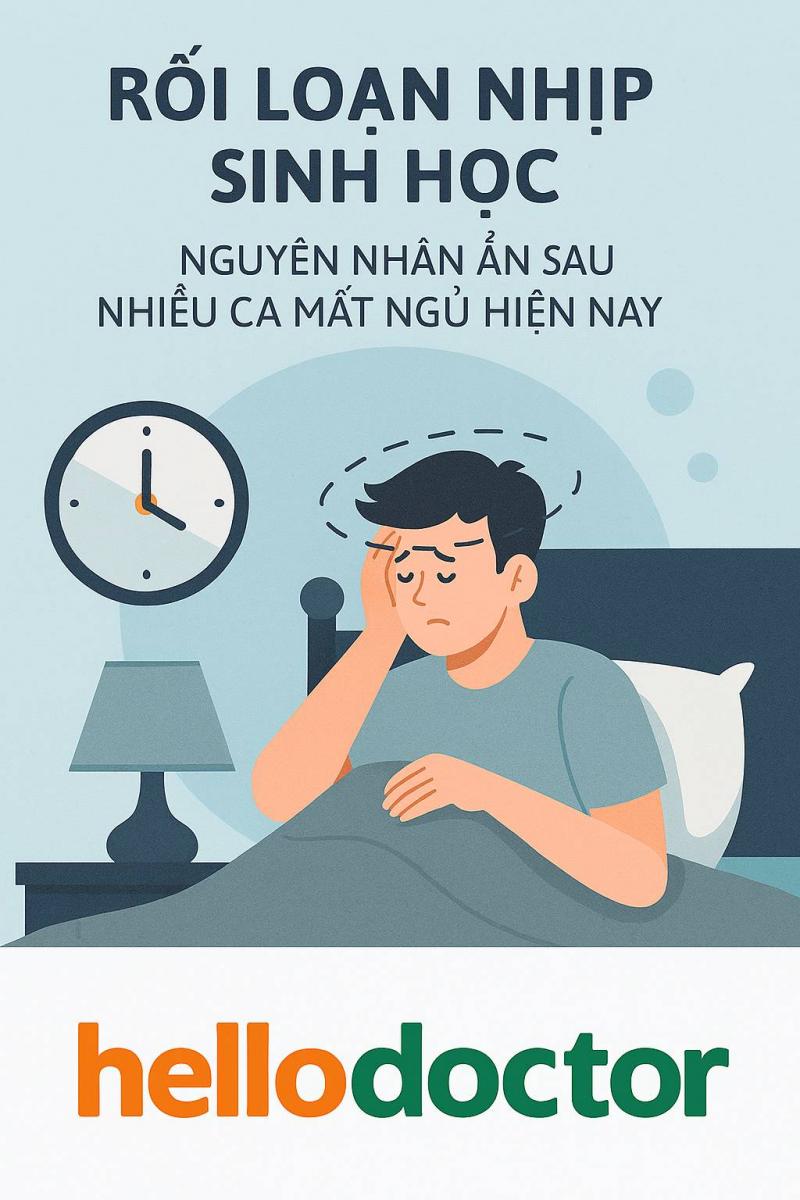 Rối loạn nhịp sinh học – nguyên nhân ẩn sau nhiều ca mất ngủ hiện nay