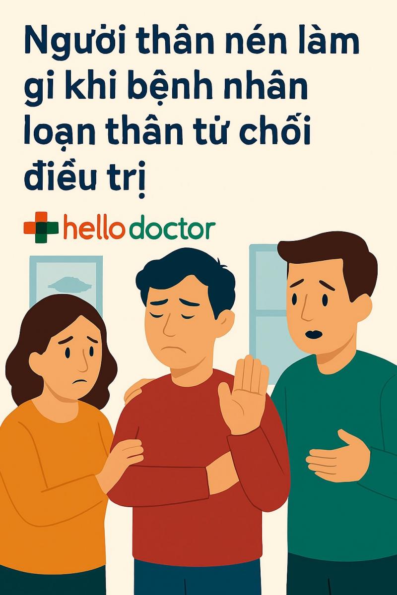 Người thân nên làm gì khi bệnh nhân loạn thần từ chối điều trị? Người thân nên làm gì khi bệnh nhân loạn thần từ chối điều trị?
