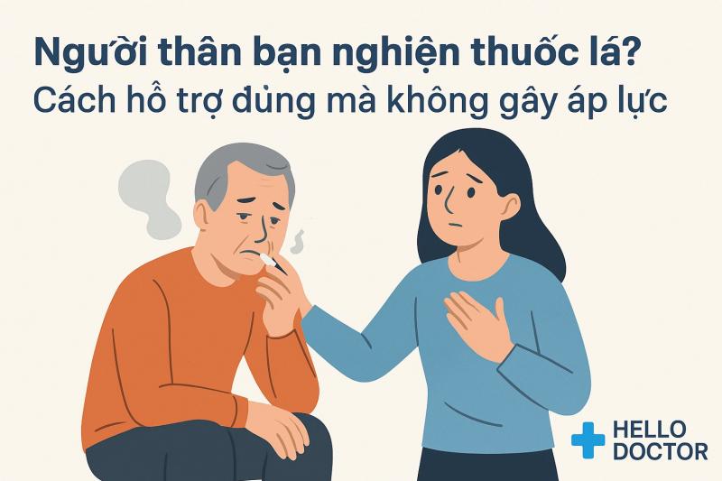 Người thân bạn nghiện thuốc lá? Cách hỗ trợ đúng mà không gây áp lực