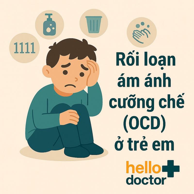 Rối loạn ám ảnh cưỡng chế (OCD) ở trẻ em: Dễ nhầm với tính cách khó chiều