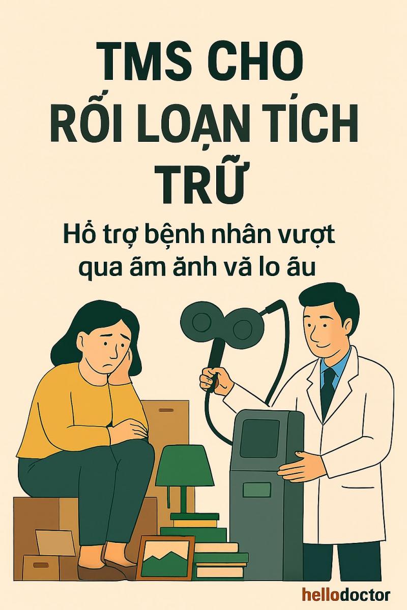 TMS hỗ trợ bệnh nhân rối loạn tích trữ vượt qua ám ảnh và lo âu đi kèm TMS hỗ trợ bệnh nhân rối loạn tích trữ vượt qua ám ảnh và lo âu đi kèm