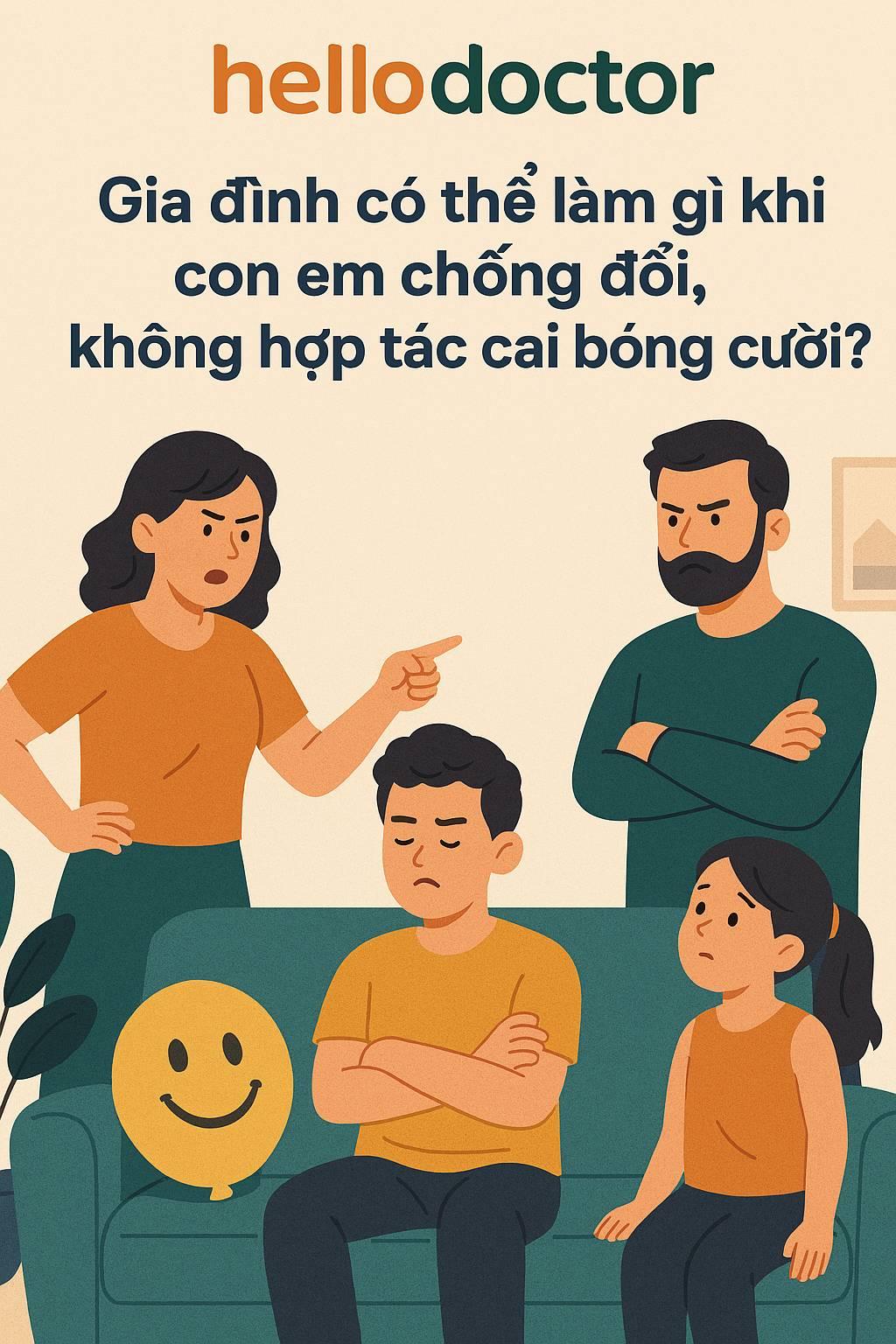 Gia đình có thể làm gì khi con em chống đối, không hợp tác cai bóng cười?