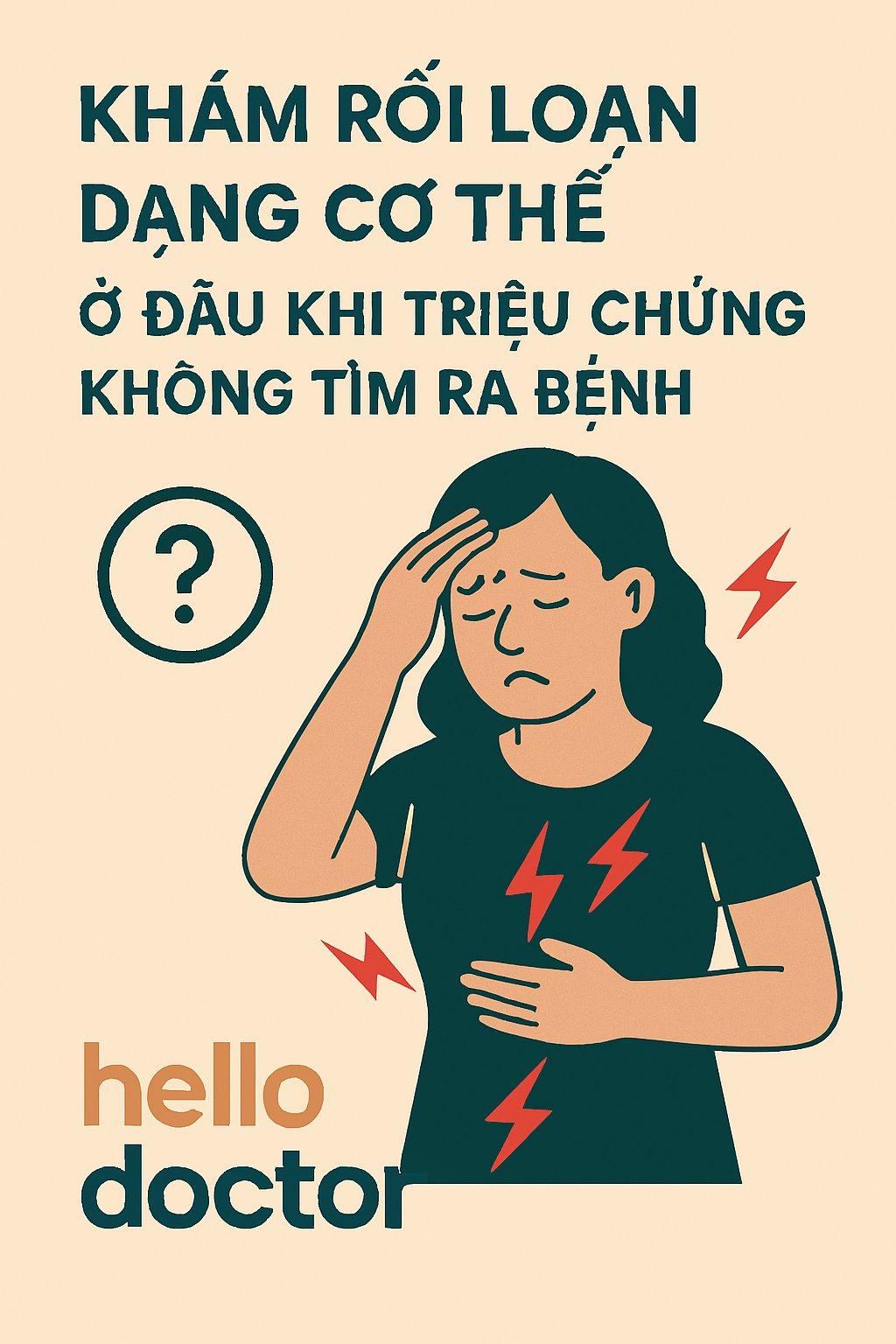 Khám rối loạn dạng cơ thể ở đâu khi triệu chứng không tìm ra bệnh