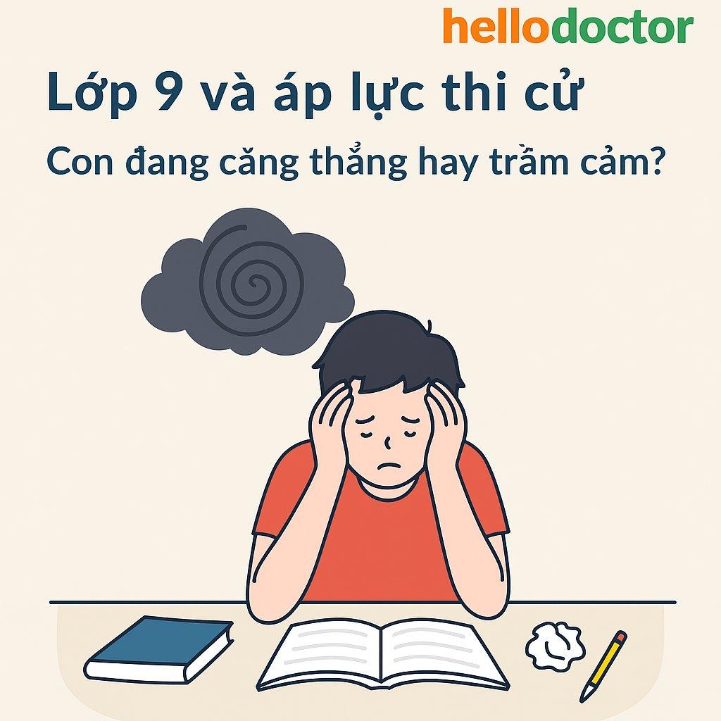 Lớp 9 và áp lực thi cử: Con đang căng thẳng hay trầm cảm?